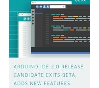 「Arduino IDE」が2.0へ——Arduino IDE 2.0 RCを公開