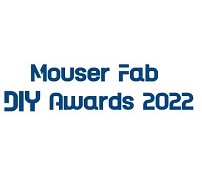 「Mouser Fab DIY Awards 2022」開催——オリジナリティあふれる電子工作作品を募集中